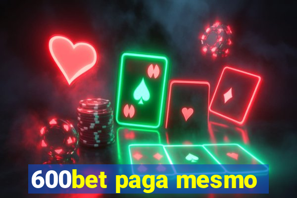 600bet paga mesmo